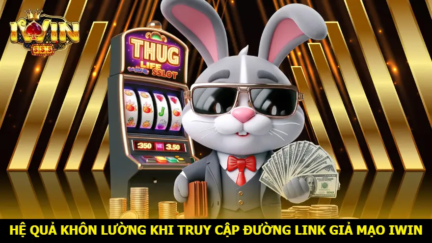 HỆ_QUẢ_KHÔN_LƯỜNG_KHI_TRUY_CẬP_ĐƯỜNG_LINK_GIẢ_MẠO_IWIN