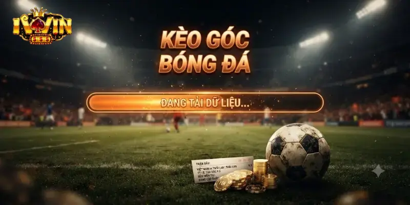 Kèo góc bóng đá iWin hấp dẫn cho anh em mê soi kèo thể thao