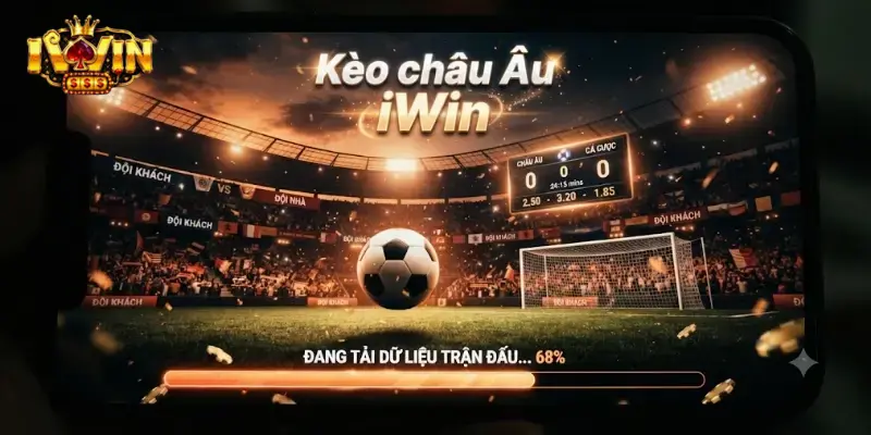 Kèo châu Âu iWin hấp dẫn, tỷ lệ rõ ràng cho cược thủ yêu bóng đá